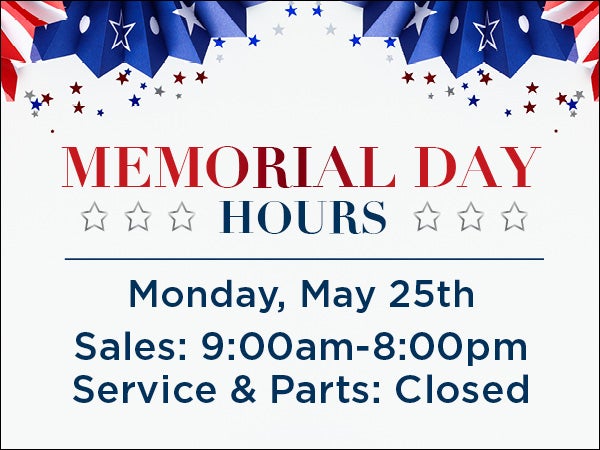 Memorial Day hours: Sales 9am–8pm, service closed
