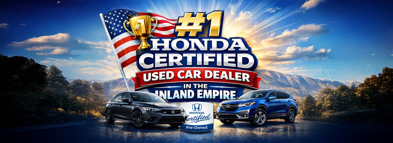 #1 Honda Certified Used Car Dealer in the Inland Empire