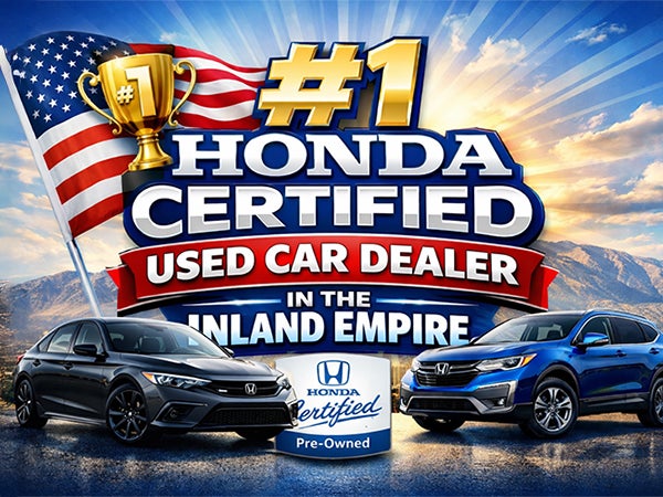 #1 Honda Certified Used Car Dealer in the Inland Empire